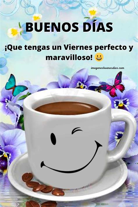 feliz viernes buenos dias|More.